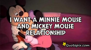 want a minnie mouse and mickey mouse relationship