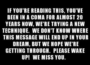 Please Wake Up from Coma