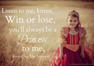 you’ll always be a princess to me