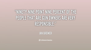 Ninety-nine point nine percent of the people that are gun owners are ...
