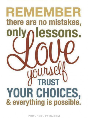... , trust your choices, and everything is possible Picture Quote #2