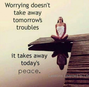 quote for a worry wart like me.
