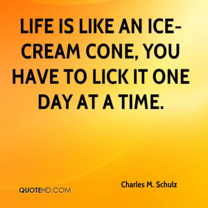 charles-m-schulz-cartoonist-quote-life-is-like-an-ice-cream-cone-you ...
