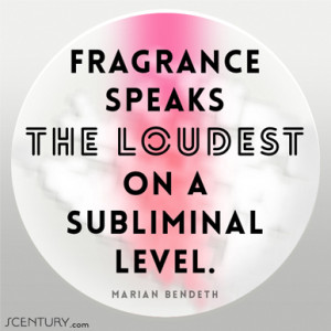 Perfume quote by Marian Bendeth.