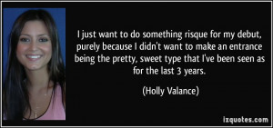 More Holly Valance Quotes