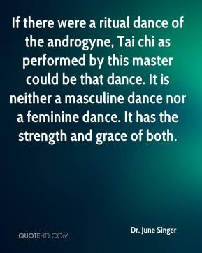 If there were a ritual dance of the androgyne, Tai chi as performed by ...