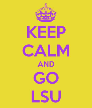 ... saying! Keep Calm and Go #LSU #HOMETOWN #football #CollegeBall #Quotes