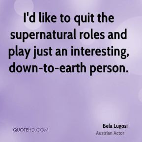 Bela Lugosi I 39 d like to quit the supernatural roles and play just ...