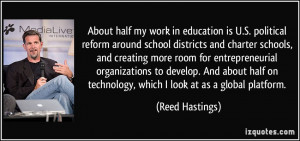 About half my work in education is U.S. political reform around school ...