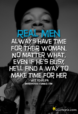 Real Men Always Have Time For Their Woman. No Matter What, Even If He ...