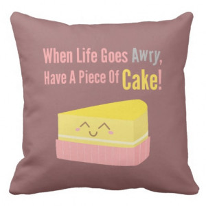 Cute and Funny Cake Life Quote Pillow from Zazzle.com