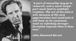 John desmond bernal famous quotes 1