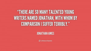 There are so many talented young writers named Jonathan, with whom by ...