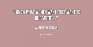 What Women Want Quotes -know-what-women-want-they
