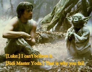 Jedi Master Yoda quote.