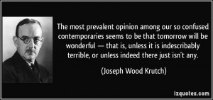 More Joseph Wood Krutch Quotes