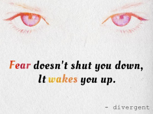 fear-doesnt-shut-you-downit-wakes-you-up-books-quote.jpg?1397486255
