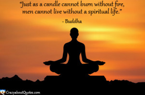 ... human beings cannot live without a spiritual life.