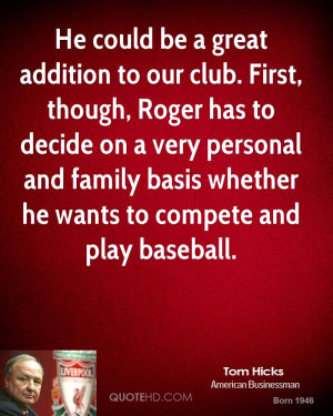 Tom Hicks Quotes