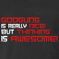 googling thinking awesome funny geek lines quotes t shirts designed by ...