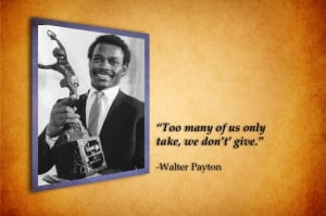 Walter Payton Quote