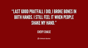 Good_Chevy_Sayings http://quotes.lifehack.org/quote/chevy-chase/last ...