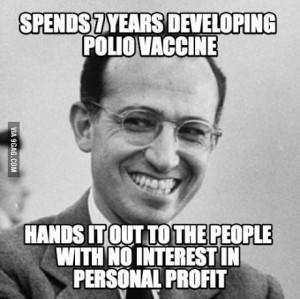 Good Guy Jonas Salk. 