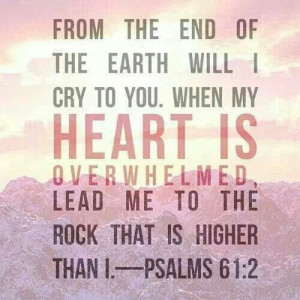 just really love this. Psalm 61:2