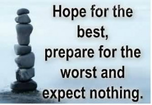 Hope For The Best, Prepare For The Worst
