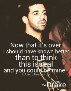 quotes famous quotes inspiration loverelationship quotes drake quotes ...