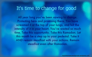 It’s time to changeSubmitted by piousmuslimahs