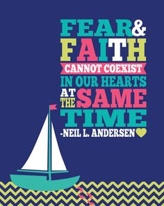 LDS Printables: Fear and Faith Cannot Coexist More
