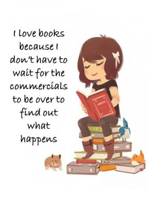 love books... No commercials!