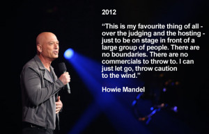 ... , interviewing hundreds of comedians, such as: Howie Mandel, 2012