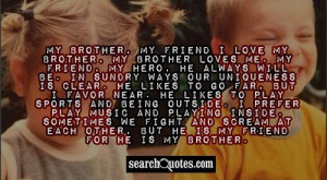 My Brother, My Friend I Love My Brother, My Brother Loves Me, My ...