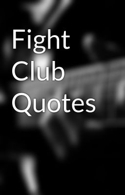 2691388 256 k1532d158 Fight Club Quotes You Are Not