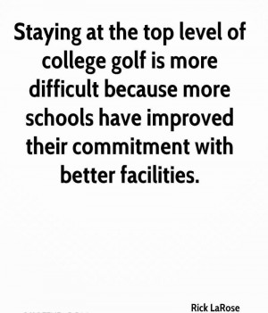 http://quotespictures.com/staying-at-the-top-level-of-college-golf-is ...