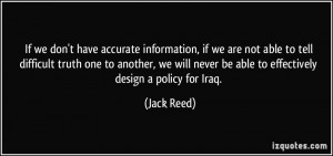 If we don't have accurate information, if we are not able to tell ...