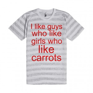 like guys who like girls who like carrots
