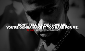 rapper, big sean, quotes, sayings, do not tell me you love me