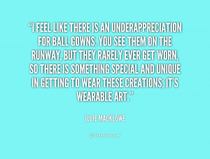 ... ball gowns. You see them on the... - Julie Macklowe at Lifehack Quotes