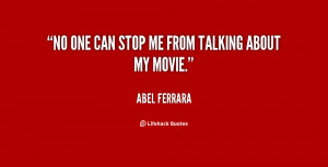 quote-Abel-Ferrara-no-one-can-stop-me-from-talking-128874_3.png