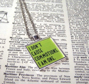 Wicked and Elphaba Quote Necklace - I Dont Cause Commotions
