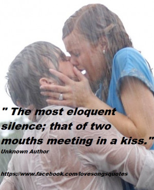 The most eloquent silence; that of two mouths meeting in a kiss.