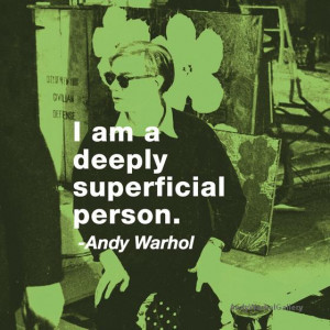 Andy Warhol Quotes Superficial in color