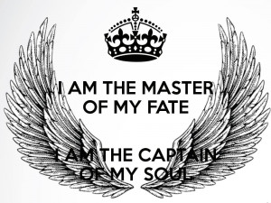 am the Master of my Fate. I am the Captain of My Soul – INVICTUS ...