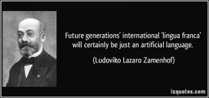 Future generations' international 'lingua franca' will certainly be ...