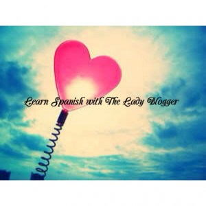 Learn Spanish with The Lady Blogger: Indefinite Articles around the ...