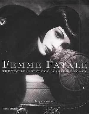 Femme Fatale: The Timeless Style Of Beautiful Women