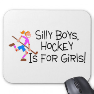 Silly Boys, Hockey Is For Girls